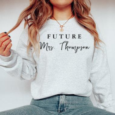 Custom Bride Gift Customized Fiancee Future Mrs Sweatshirt