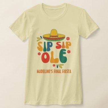 Custom Fiesta Bachelorette Sip Sip Ole T-Shirt