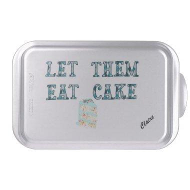 Custom Let Them Eat Cake Pan