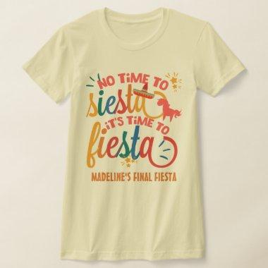 Custom No Time To Siesta It's Time To Fiesta T-Shirt