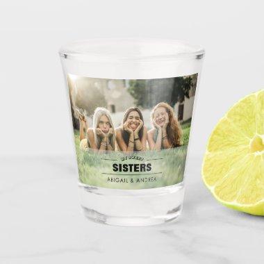 Custom Sisters Photo Shot Glass