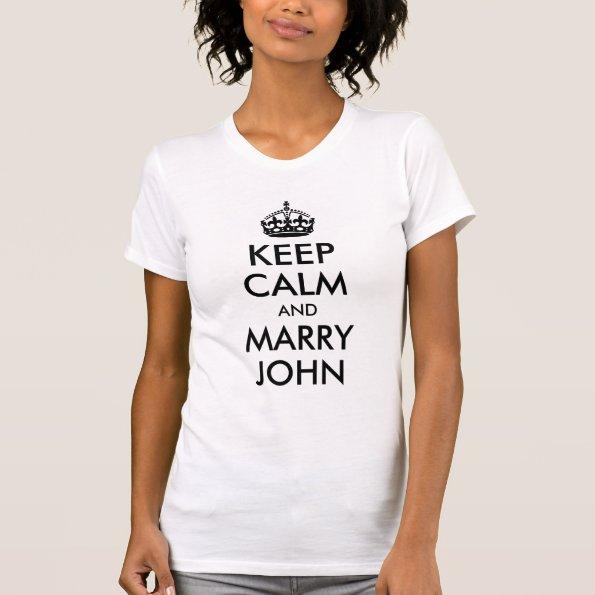 Customizable Text Keep Calm and Marry John T-Shirt