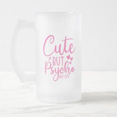 Cute But Psycho Funny Pink Beer Drinkers Frosted Glass Beer Mug