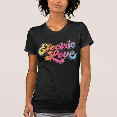 Cute Colorful Rainbow Electric Love T-Shirt