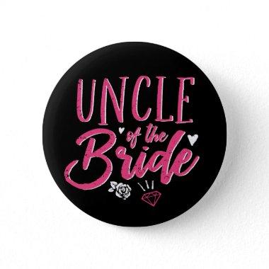 Cute Uncle of The Bride Pink Calligraphy Script Button