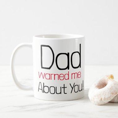 Dad warned me about you Mug