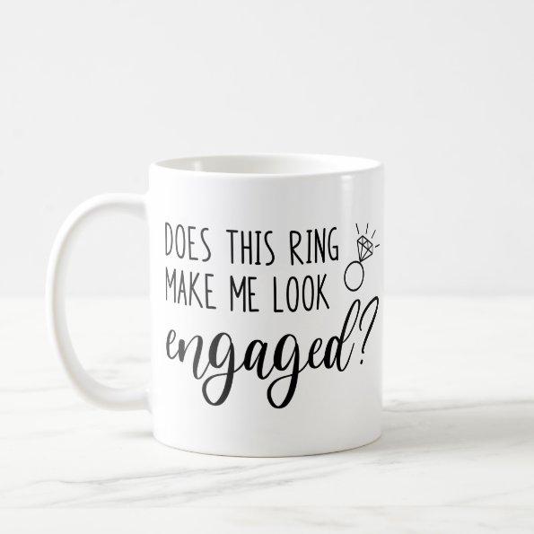 Does This Ring Make Me Look Engaged Bride Coffee Mug