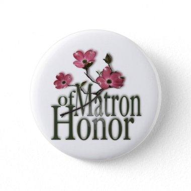 Dogwood/ Matron of Honor Button