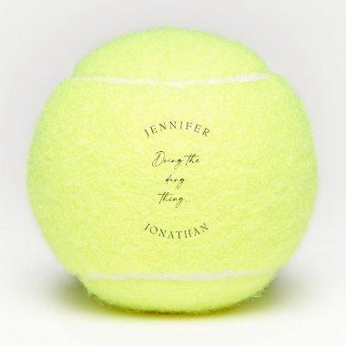 Doing the Dang Thing Custom Couple Names Tennis Balls