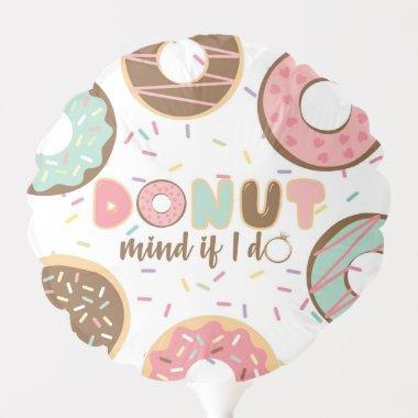 Donut Mind If I DO  Balloon