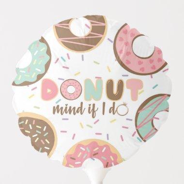 Donut Mind If I DO Bridal Shower Balloon