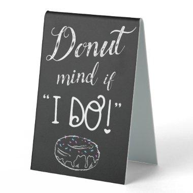 Donut mind if I do Table Tent Sign