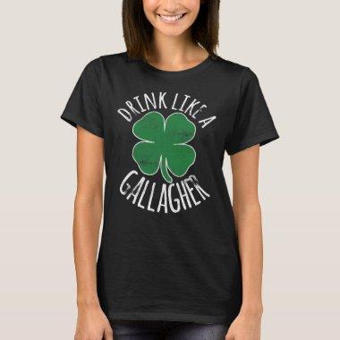 DRINK LIKE A GALLAGHER St Patricks Day Beer Irish T-Shirt