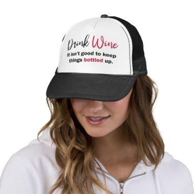 Drink Wine Funny Saying Trucker Hat
