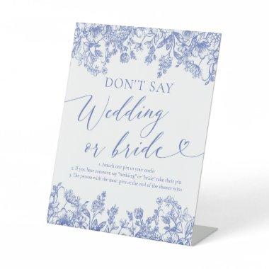 Dusty Blue Floral Don't Say Wedding or Bride Game Pedestal Sign