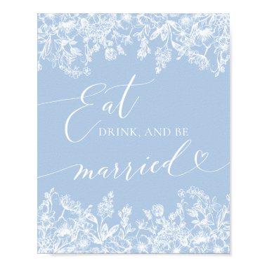 Dusty Blue Floral Eat, drink, and Be Married Sign