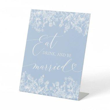 Dusty Blue Floral Eat, drink, and Be Married Sign