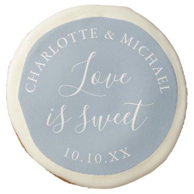 Dusty Blue Love Is Sweet Wedding Sugar Cookie