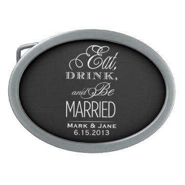 Eat Drink and Be Married Belt Buckle