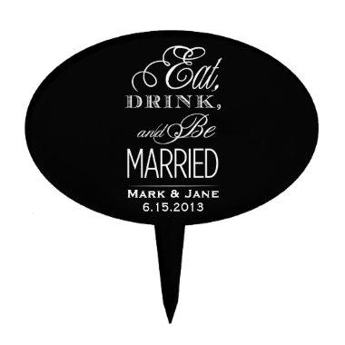 Eat Drink and Be Married Cake Topper