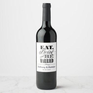 Eat Drink and Be Married Custom Wedding Wine Label
