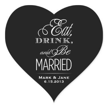 Eat Drink and Be Married Heart Sticker