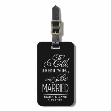 Eat Drink and Be Married Luggage Tag