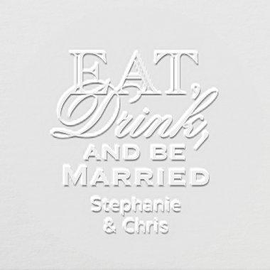 Eat, Drink, and Be Married Personalized Wedding Embosser