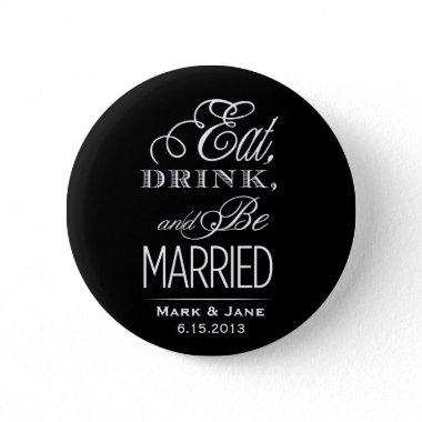 Eat Drink and Be Married Pinback Button