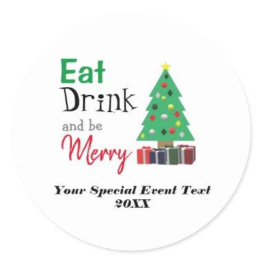 Eat, Drink, and be Merry Classic Round Sticker