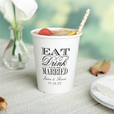 Eat, Drink & Be Married! Modern Wedding Paper Cups