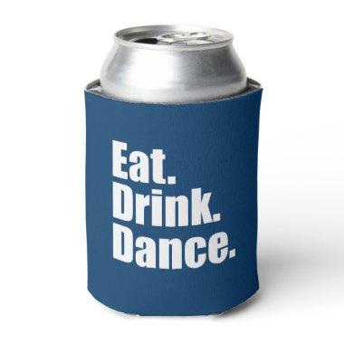 Eat. Drink. Dance. | Wedding Can Cooler