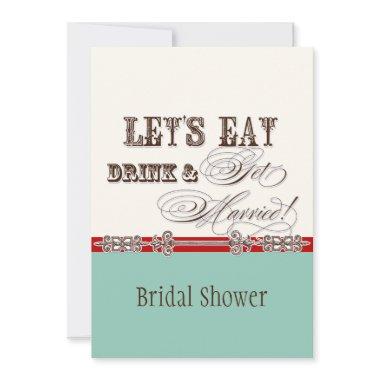 Eat, Drink n Get Married Bridal Shower Invitations