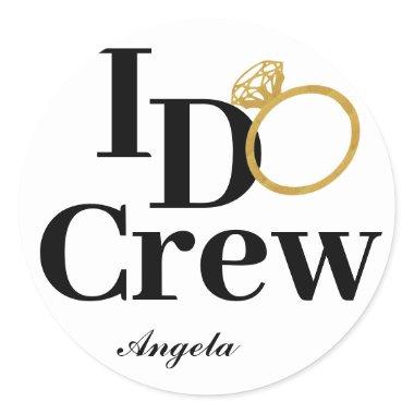 Elegant Classic I Do Crew Black and Gold Classic Round Sticker