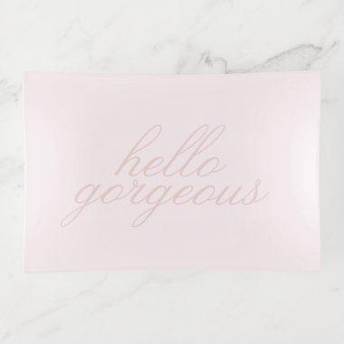 Elegant Pink Script Hello Gorgeous Trinket Tray