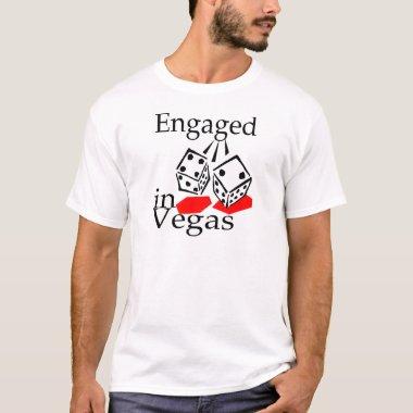 Engaged In Vegas T-Shirt