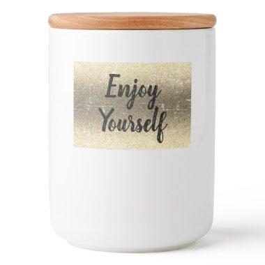 Enjoy Yourself / Gold Glitter Food Label