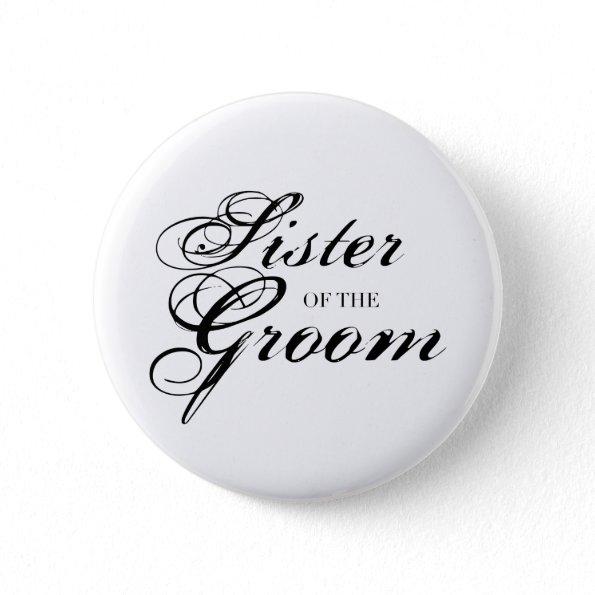 Fancy Sister of the Groom Black Pinback Button