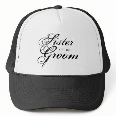 Fancy Sister of the Groom Black Trucker Hat