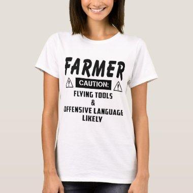 farmer caution flying tools offensive language lik T-Shirt