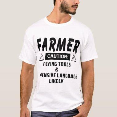 farmer caution flying tools offensive language lik T-Shirt