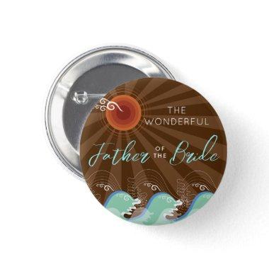 FATHER OF THE BRIDE Cool Waves & Brown Sun Wedding Button