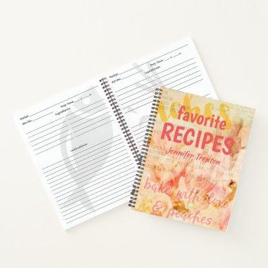 Favorite Recipes Peach Baking Collage Notebook
