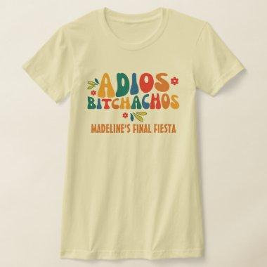 Final Fiesta Mexico Bachelorette Adios Bitchachos T-Shirt