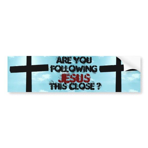 Follow Jesus Christ Inspirational Faith Church Art Bumper Sticker
