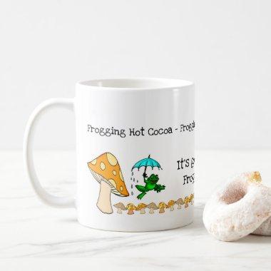 Frog, Mushroom, Frogging Hot Cocoa Mug