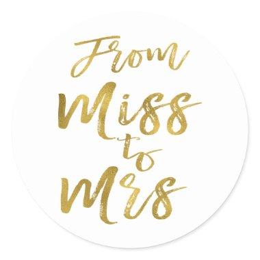 From Miss to Mrs  Party Gold Foil Classic Round Sticker