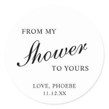 From My Shower To Yours Black White Bridal Shower Classic Round Sticker