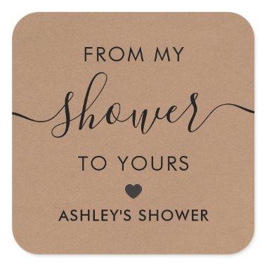 From My Shower To Yours, Bridal Shower Tag, Kraft Square Sticker