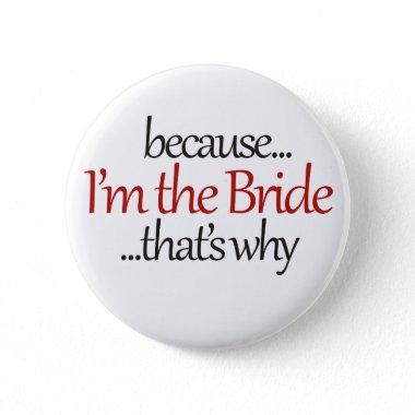 Funny Bride to Be is sassy bridezilla humor Pinback Button